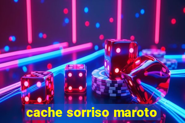 cache sorriso maroto